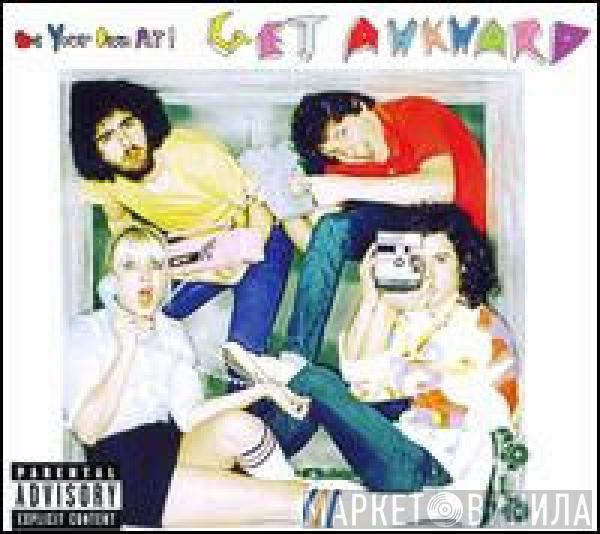 Be Your Own Pet - Get Awkward