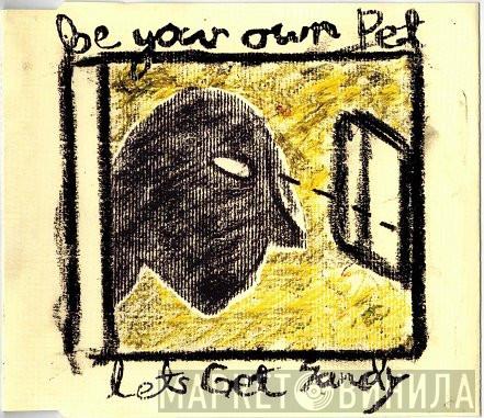 Be Your Own Pet - Let's Get Sandy