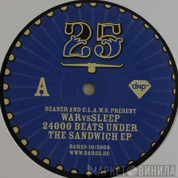 Beaner, C.L.A.W.S., War VS Sleep - 24000 Beats Under The Sandwich EP