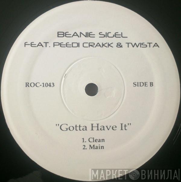 Beanie Sigel - Gotta Have It
