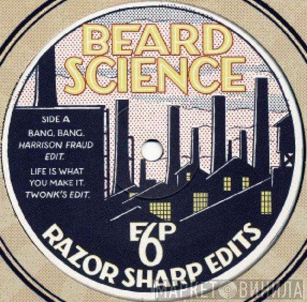 Beard Science - Razor Sharp Edits EP 6