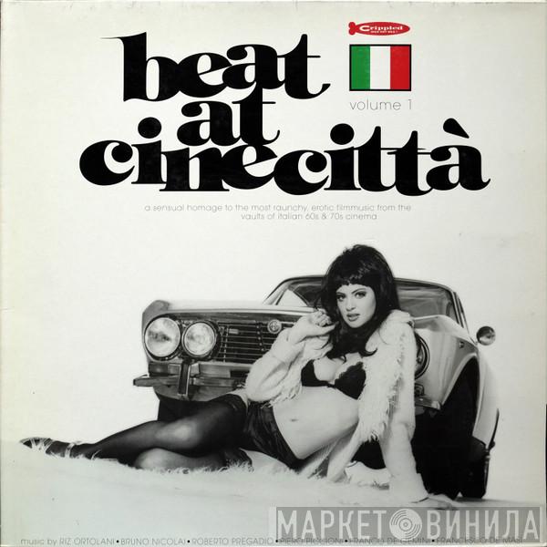  - Beat At Cinecittà Volume 1
