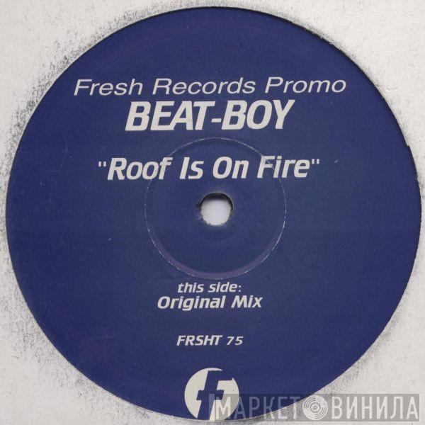 Beat-Boy - Roof Is On Fire