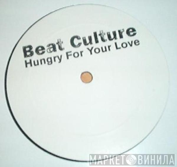 Beat Culture - Hungry For Your Love