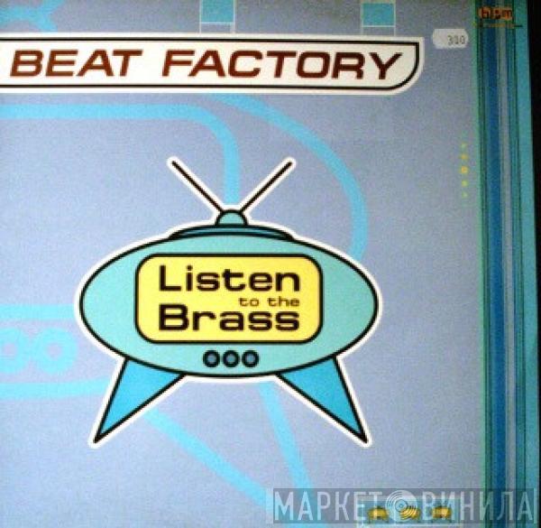 Beat Factory  - Listen To The Brass