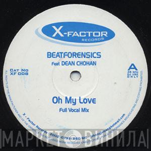Beat Forensics, Dean Chohan - Oh My Love / I Love The Way