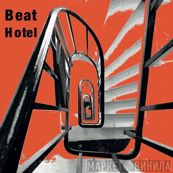 Beat Hotel - Beat Hotel
