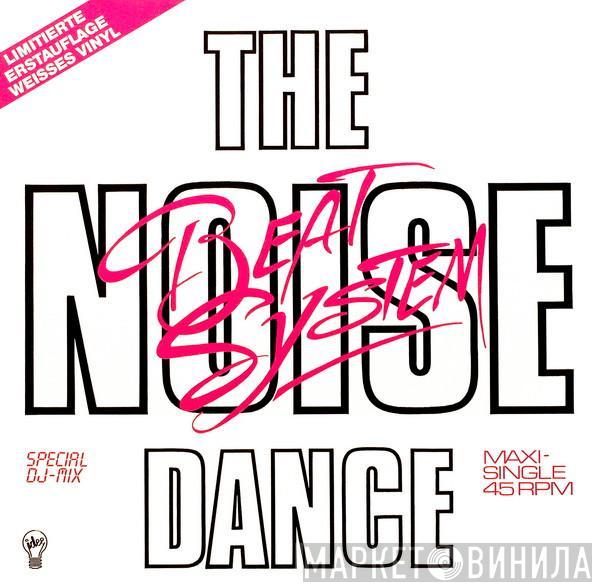 Beat System  - The Noise Dance (Special DJ-Mix)