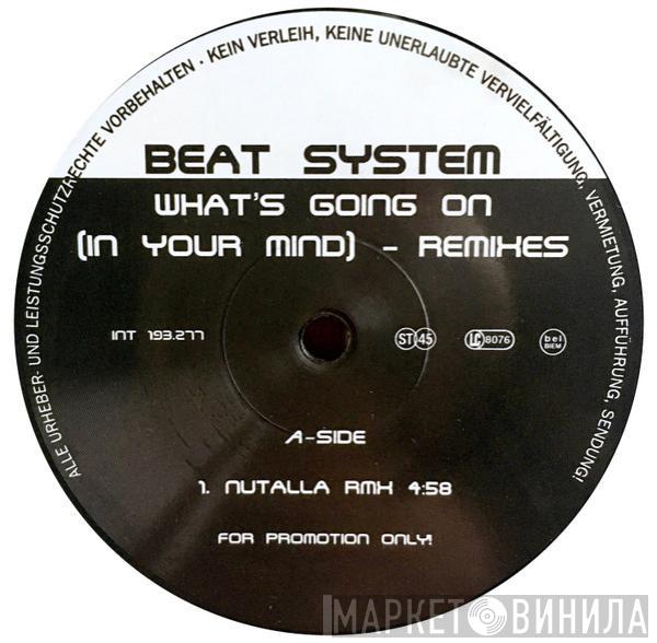 Beat System - What's Going On (In Your Mind) - Remixes