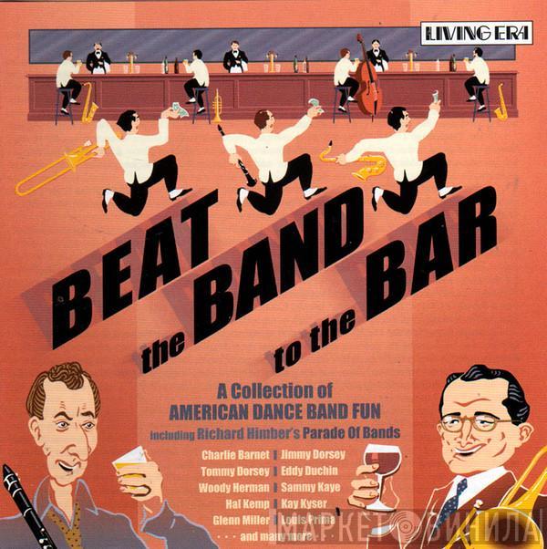  - Beat The Band To The Bar
