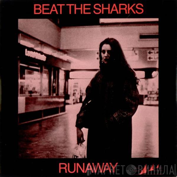 Beat The Sharks - Runaway