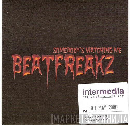 BeatFreakz - Somebody's Watching Me