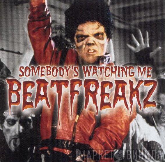  BeatFreakz  - Somebody's Watching Me