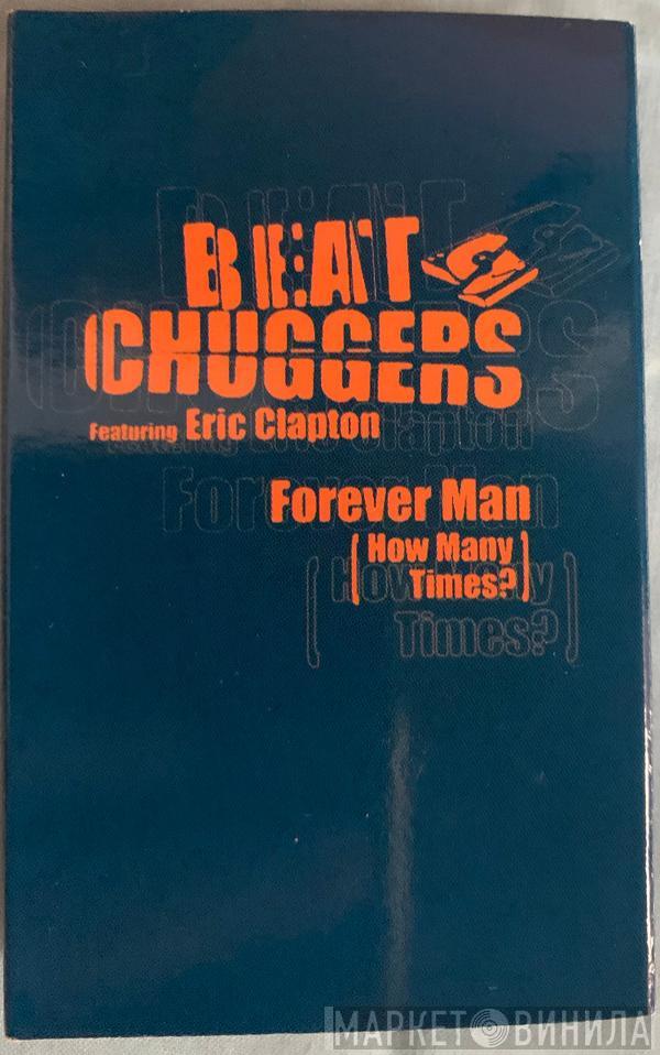 Beatchuggers, Eric Clapton - Forever Man (How Many Times?)