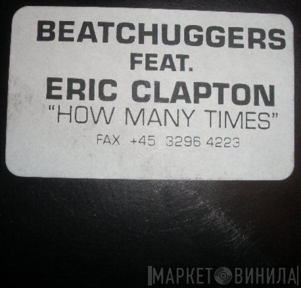 Beatchuggers, Eric Clapton - How Many Times