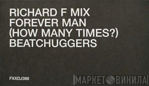 Beatchuggers - Forever Man (How Many Times?)