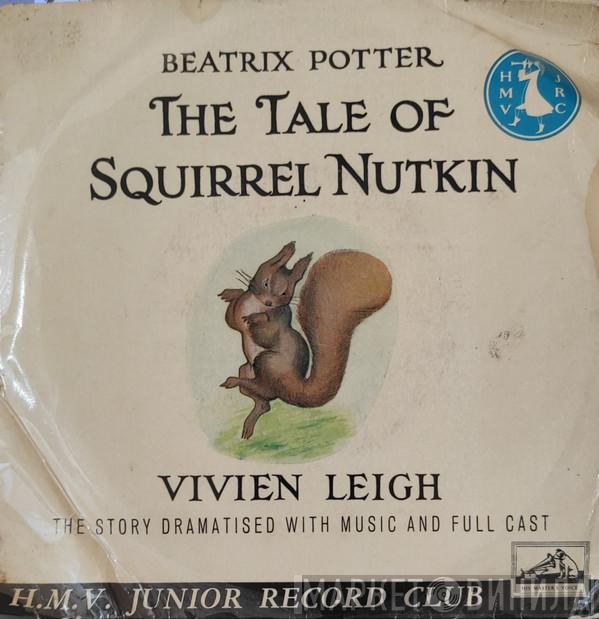 Beatrix Potter, Vivien Leigh - The Tale Of Squirrel Nutkin