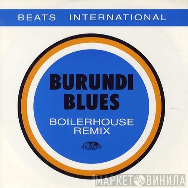 Beats International - Burundi Blues (Boilerhouse Remix)