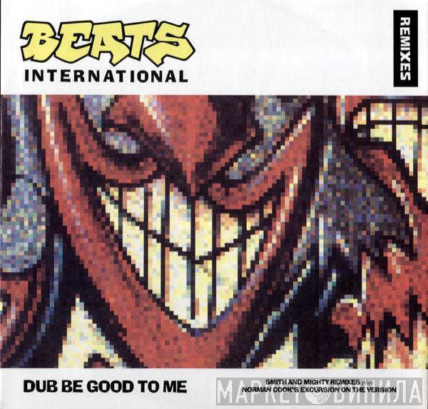 Beats International - Dub Be Good To Me (Remixes)