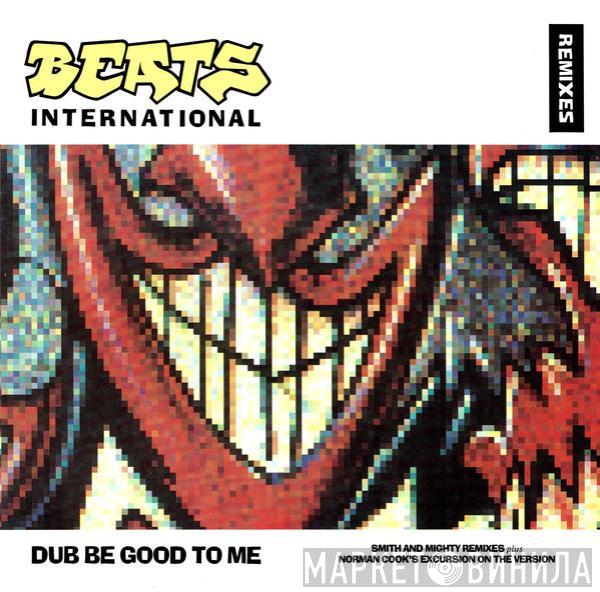 Beats International - Dub Be Good To Me (Remixes)