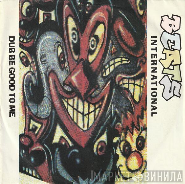  Beats International  - Dub Be Good To Me