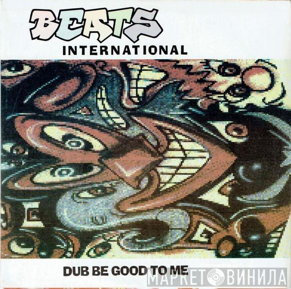  Beats International  - Dub Be Good To Me