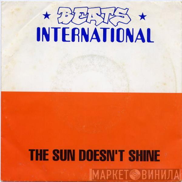 Beats International - The Sun Doesn't Shine