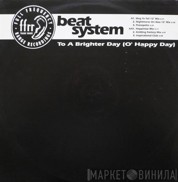 Beatsystem - To A Brighter Day (O' Happy Day)