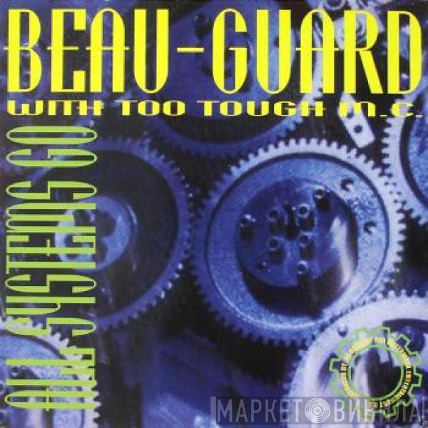 Beau-Guard With Too Tough M.C. - All Systems Go