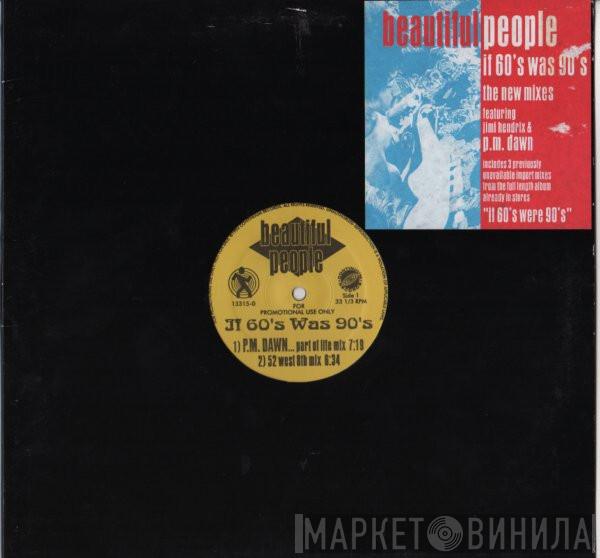 Beautiful People - If 60's Was 90's