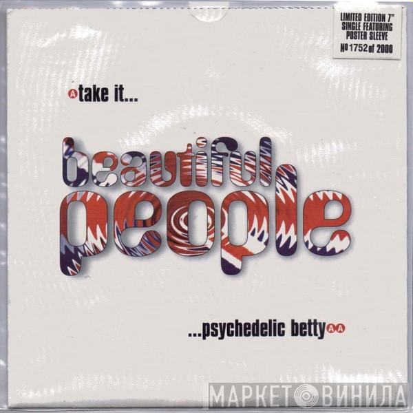 Beautiful People - Take It / Psychedelic Betty