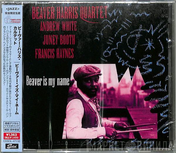  Beaver Harris Quartet  - Beaver Is My Name