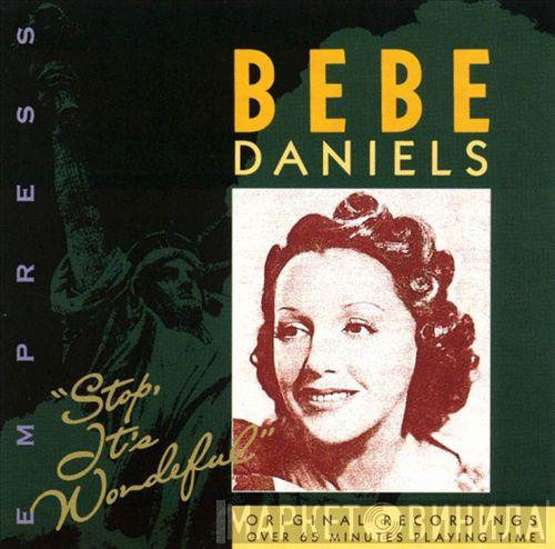Bebe Daniels  - Stop, It's Wonderful