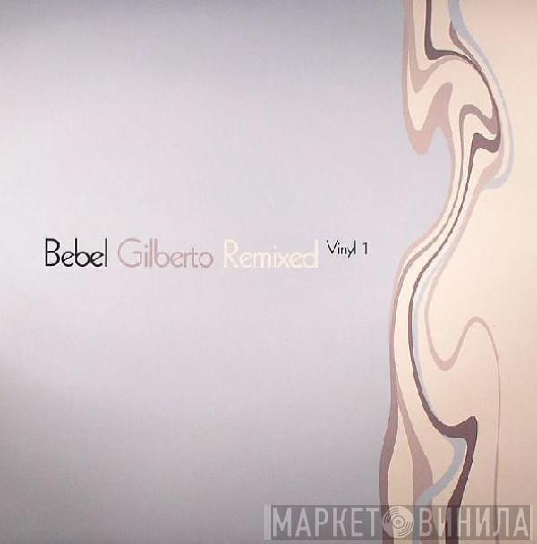 Bebel Gilberto - Remixed Vinyl 1