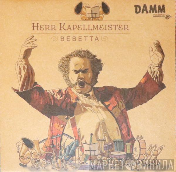 Bebetta - Herr Kapellmeister