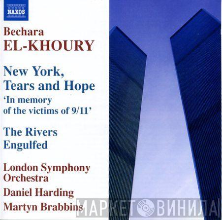 , Bechara El-Khoury , The London Symphony Orchestra , Daniel Harding  Martyn Brabbins  - New York, Tears And Hope; The Rivers Engulfed