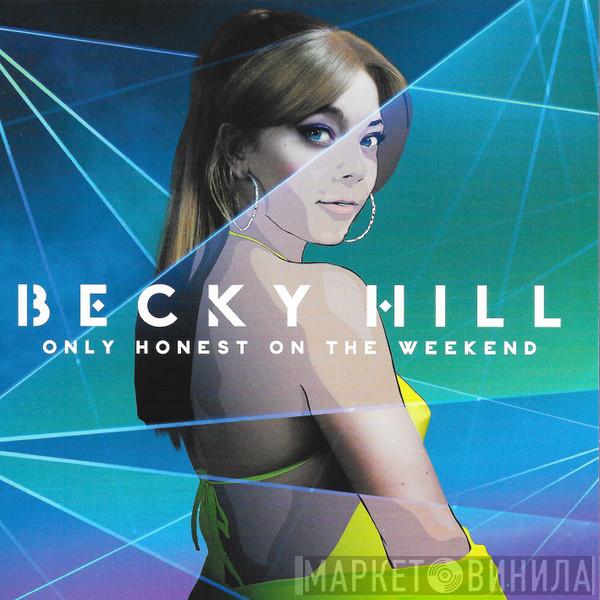Becky Hill - Only Honest On The Weekend