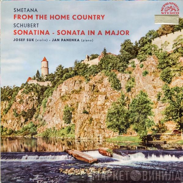 Bedřich Smetana, Franz Schubert, Josef Suk, Jan Panenka - From The Home Country / Sonatina - Sonata In A Major