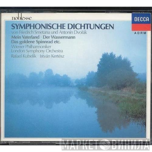 , Bedřich Smetana , Antonín Dvořák , Wiener Philharmoniker , The London Symphony Orchestra , Rafael Kubelik  István Kertész  - Symphonische Dichtungen