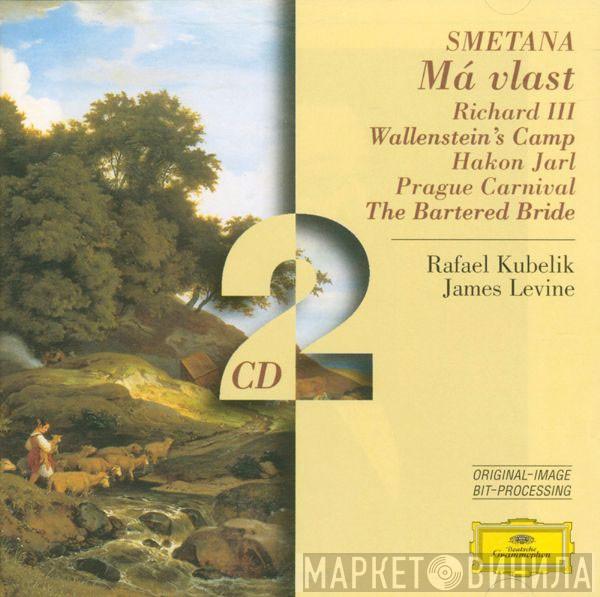 , Bedřich Smetana , Rafael Kubelik  James Levine   - Má Vlast - Richard III - Wallenstein's Camp - Hakon Jarl - Prague Carnival - The Bartered Bride