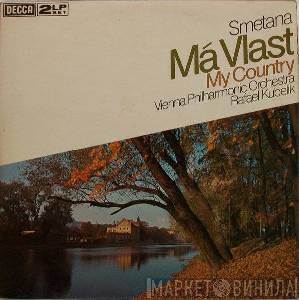 Bedřich Smetana, Rafael Kubelik, Wiener Philharmoniker - Má Vlast