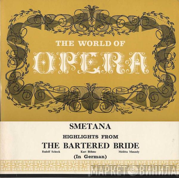 Bedřich Smetana, Rudolf Schock, Kurt Böhme, Melitta Muszely - Highlights From The Bartered Bride