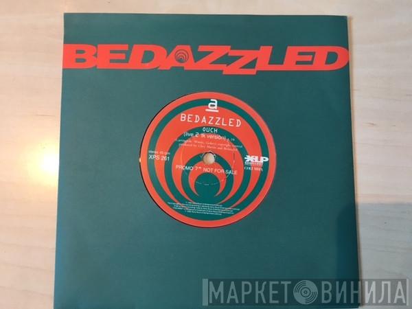 Bedazzled - Ouch (Live 2 Tk Version)