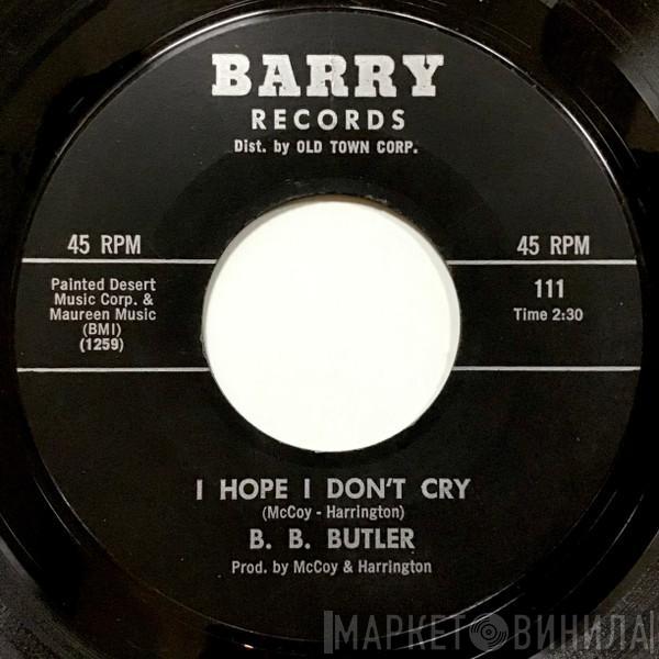 Bee Bee Butler - I Hope I Don't Cry / As Long As You Love Me