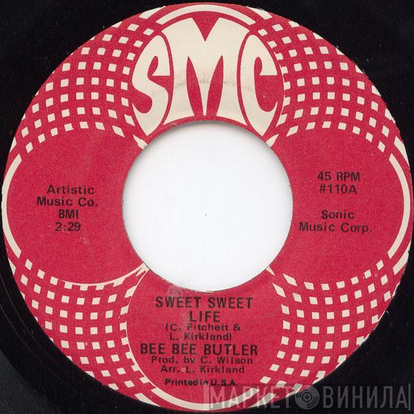 Bee Bee Butler - Sweet Sweet Life / I Can't Stand Another Hurt