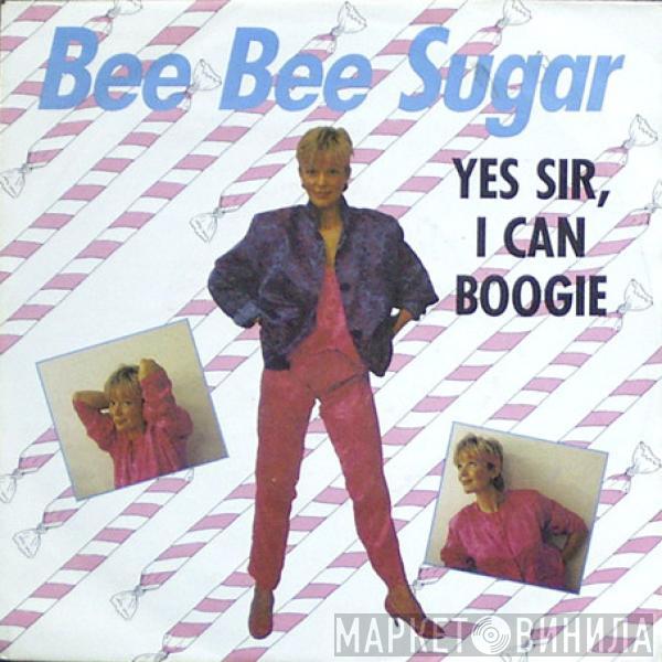 Bee Bee Sugar - Yes Sir, I Can Boogie