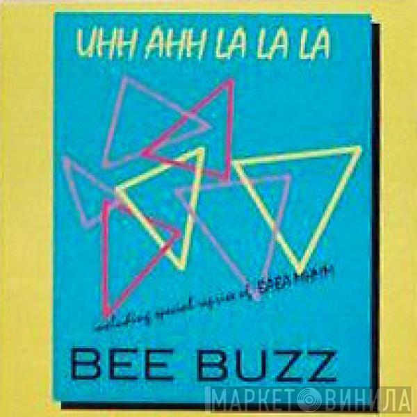 Bee Buzz - Uhh Ahh La La La