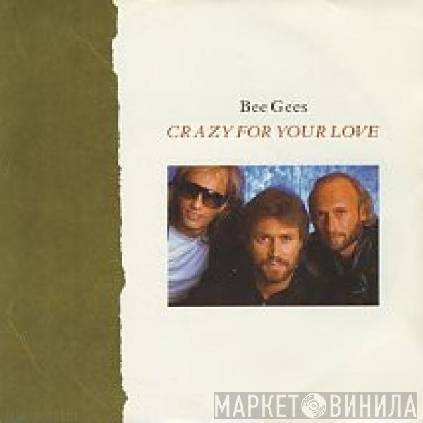 Bee Gees - Crazy For Your Love