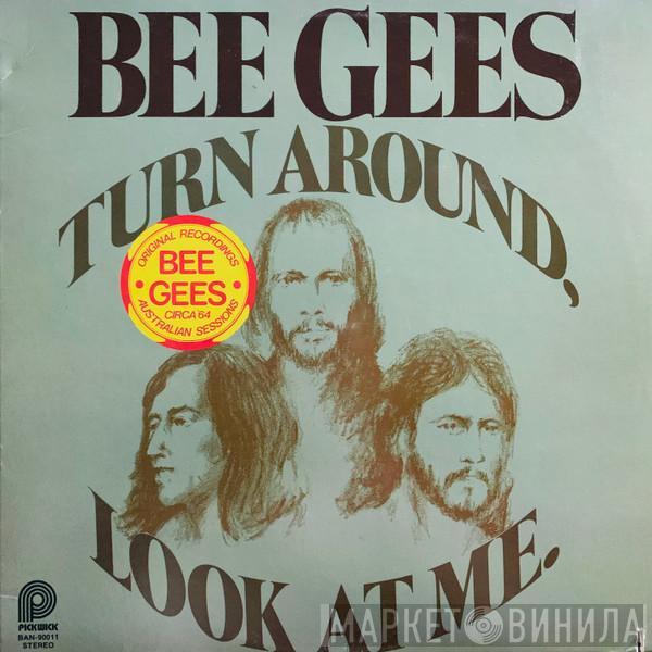 Bee Gees - Turn Around, Look At Me