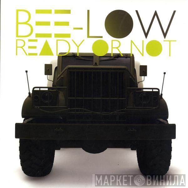 Bee-Low - Ready Or Not